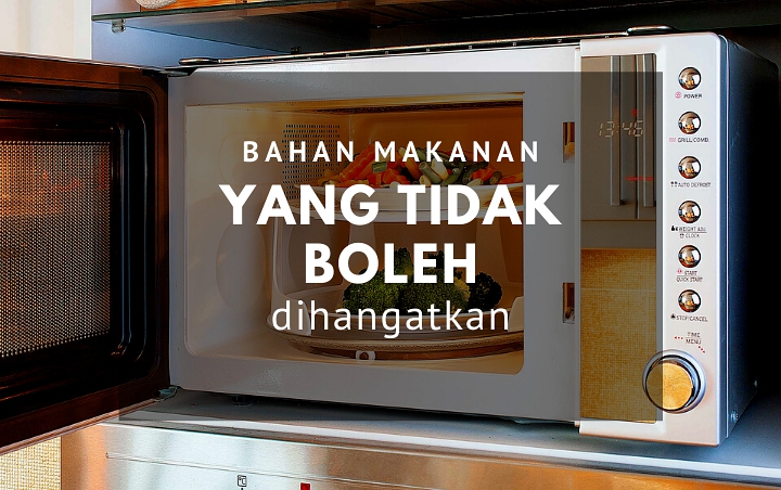 8 Bahan Makanan Ini Enggak Boleh Dihangatkan, Bisa Sebabkan Keracunan Hingga Kanker Loh!