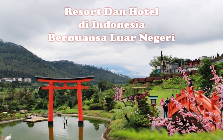 Eropa Hingga Jepang, 7 Resort Dan Hotel di Indonesia Ini Punya Nuansa Mirip Luar Negeri