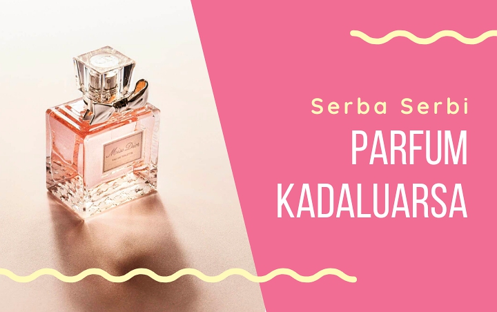 Sering Diabaikan Yuk Simak 7 Hal Serba Serbi Tentang Parfum Kadaluwarsa Sering Diabaikan Yuk Simak 7 Hal Serba Serbi Tentang Parfum Kadaluwarsa