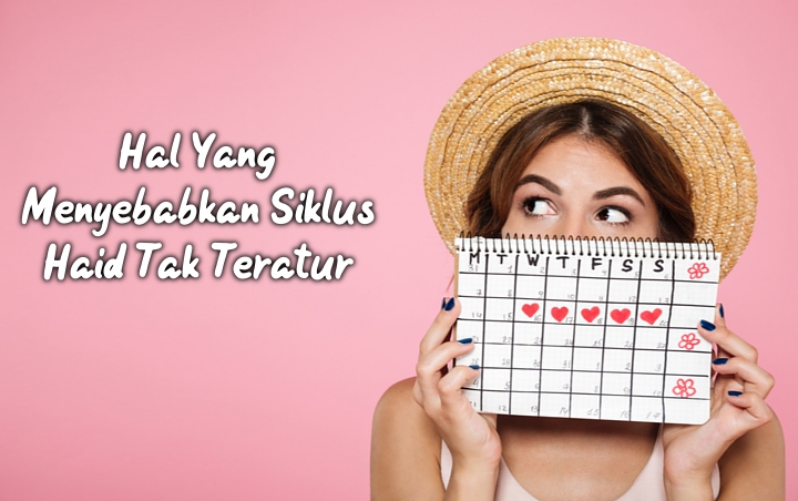 Stress Hingga Pertanda Penyakit, 7 Hal Ini Ternyata Bisa Sebabkan Siklus Haid Tidak Teratur!