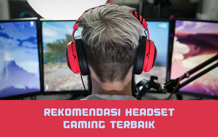 Ada Yang Ratusan Ribu Hingga 8 Juta, Intip Yuk 7 Rekomendasi Headset Gaming Terbaik!