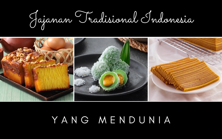 Punya Cita Rasa Lezat Dan Bisa Bikin Ketagihan Ini 8 Jajanan Tradisional Indonesia Yang Mendunia