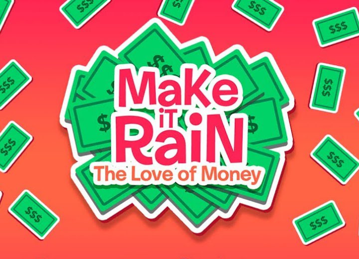 Make It Rain: Love Of Money