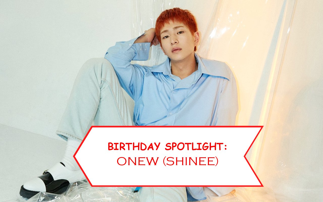 Birthday Spotlight: Happy Onew Day