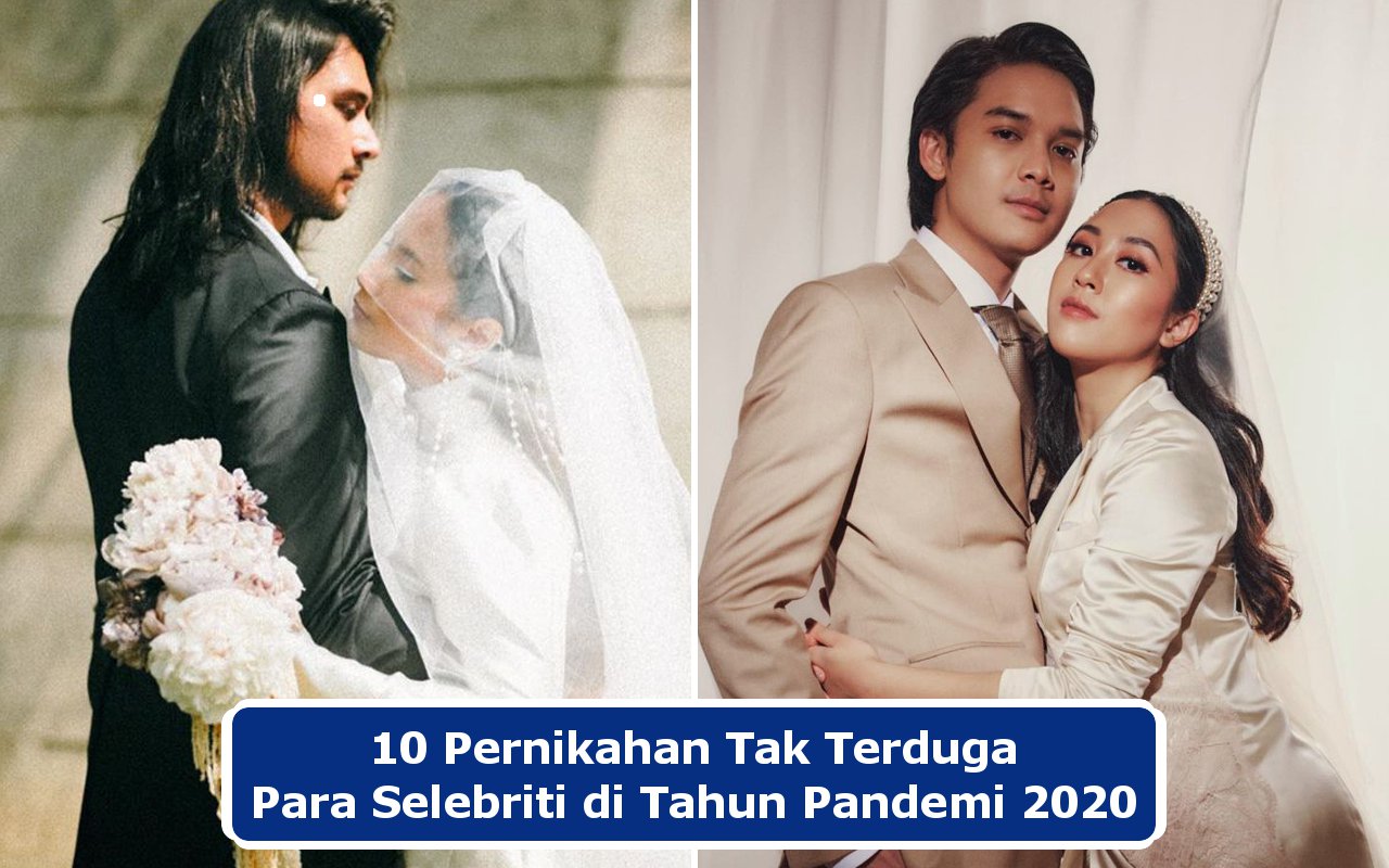 10 Pernikahan Tak Terduga Para Selebriti di Tahun Pandemi 2020