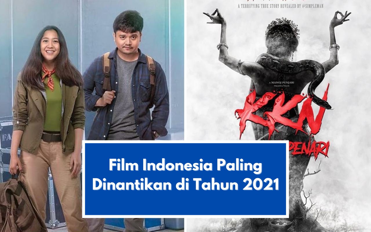 10 Film Indonesia Paling Dinantikan Tayang Tahun 2021 ...