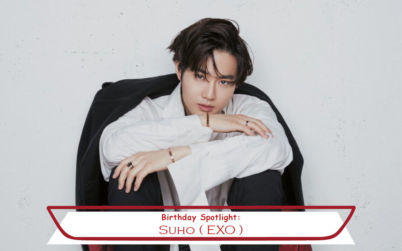 Birthday Spotlight: Happy Suho Day