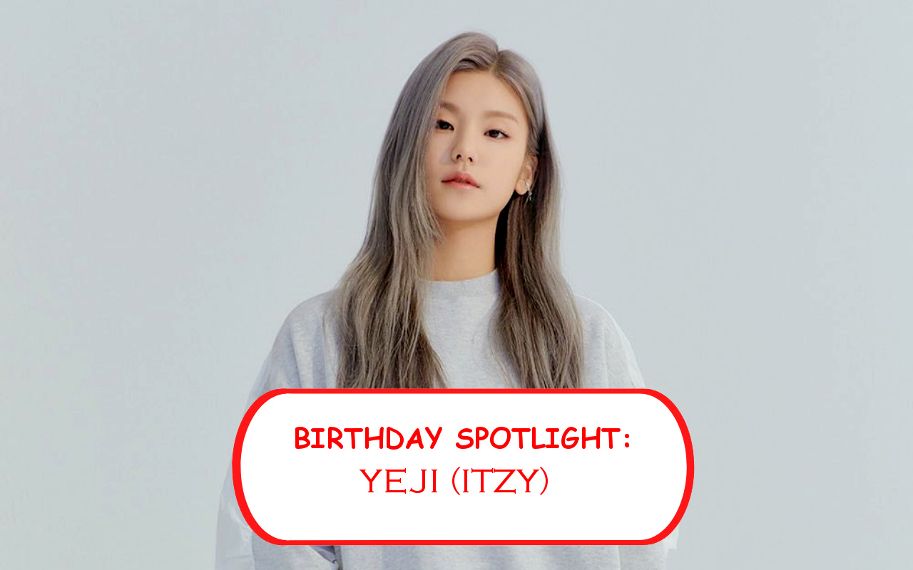 Birthday Spotlight: Happy Yeji Day