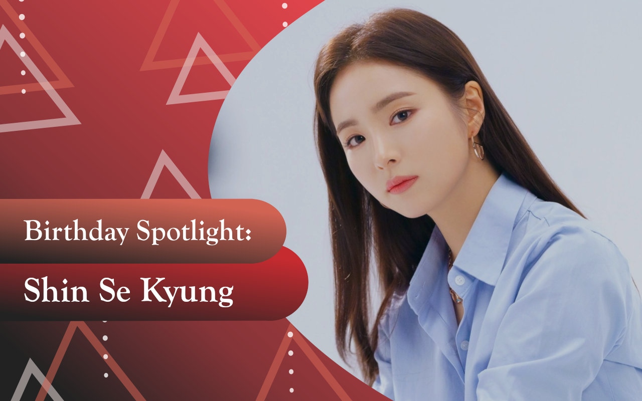 Birthday Spotlight: Happy Shin Se Kyung Day