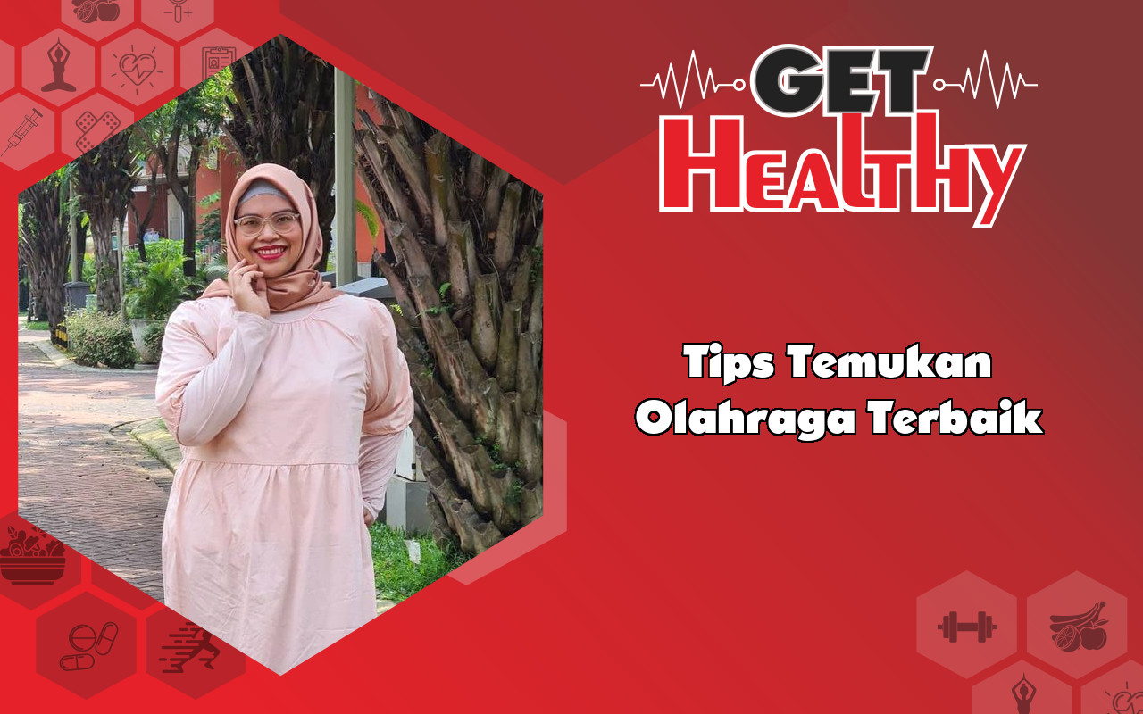 Get Healthy : Healthy Lifestyle Enthusiast Ini Ungkap Tips Temukan Jenis Olahraga Terbaik Buat Tubuh