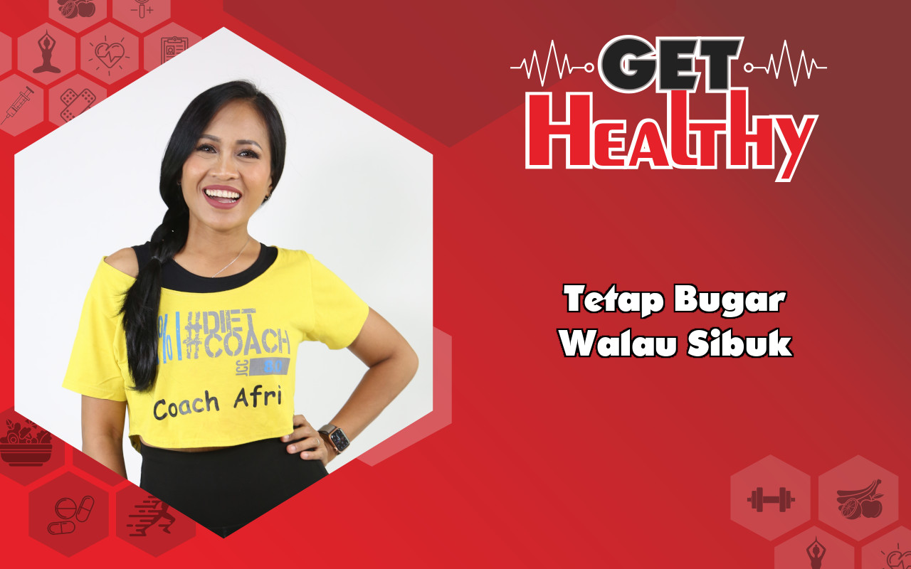 Get Healthy : Coach Diet Ini Buka-Bukaan Rahasia Tubuh Tetap Bugar Meski Super Sibuk!