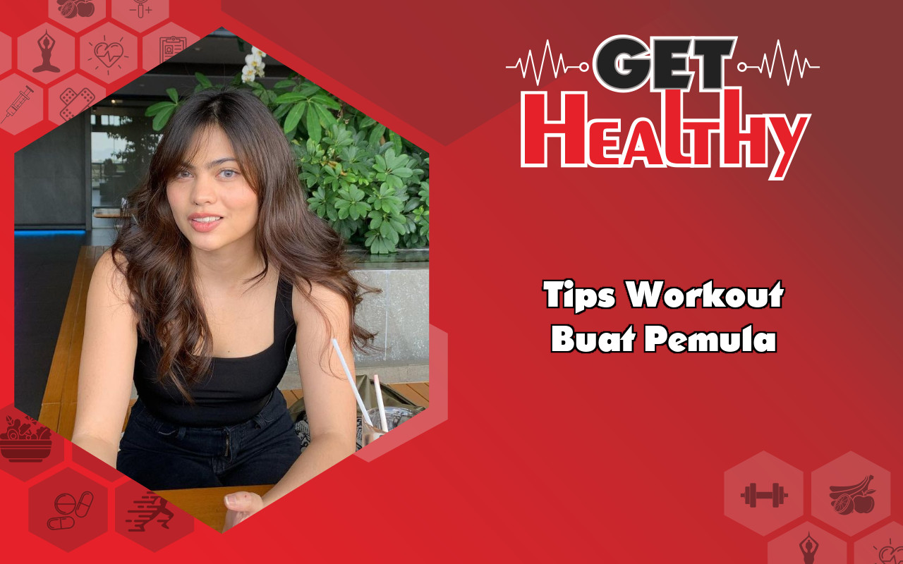 Get Healthy : Anti Mager, Fashion Enthusiast Ini Bagikan Tips Workout Bagi Pemula