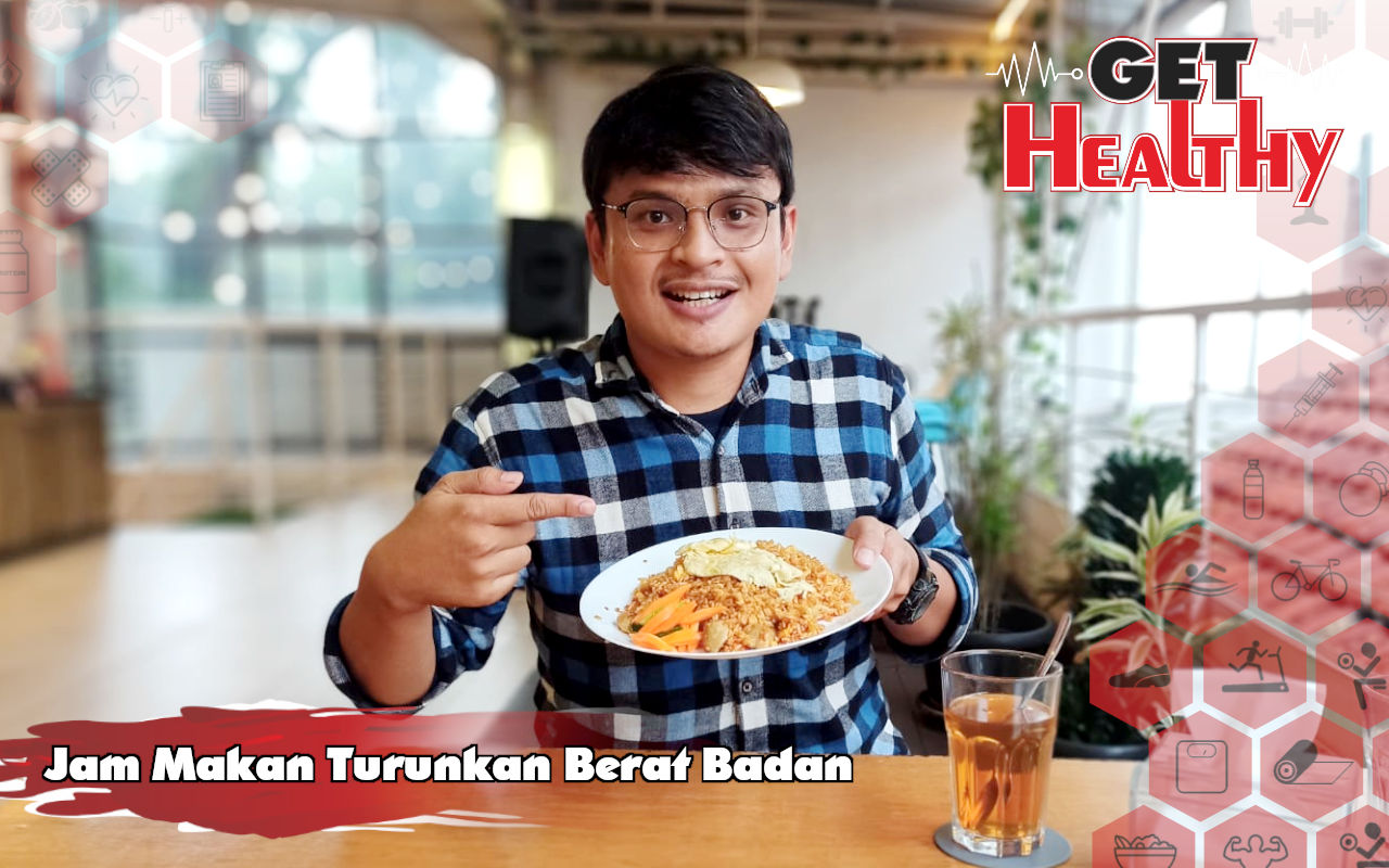 Get Healthy : Coach Diet Ini Bocorkan Rahasia Atur Jam Makan untuk Bantu Turunkan Berat Badan!