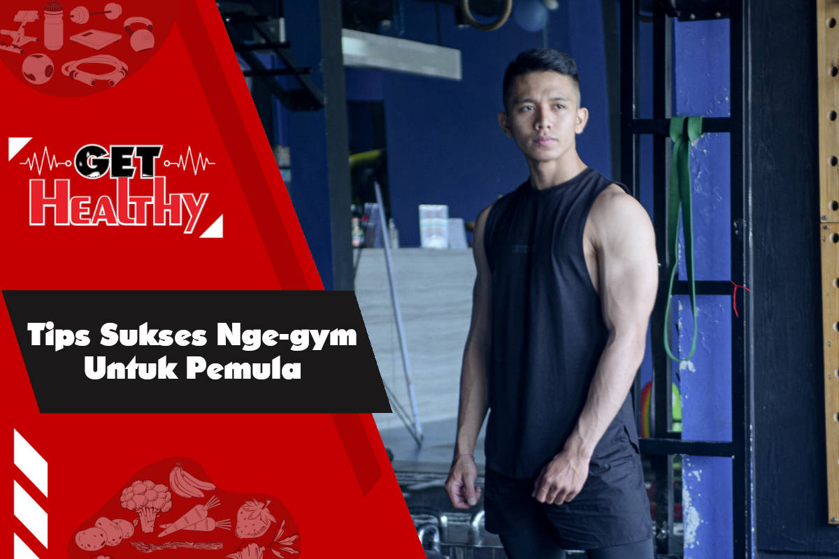 Get Healthy : Fitness Trainer ini Bagikan Tips-Tips Sukses Nge-gym Buat Pemula!