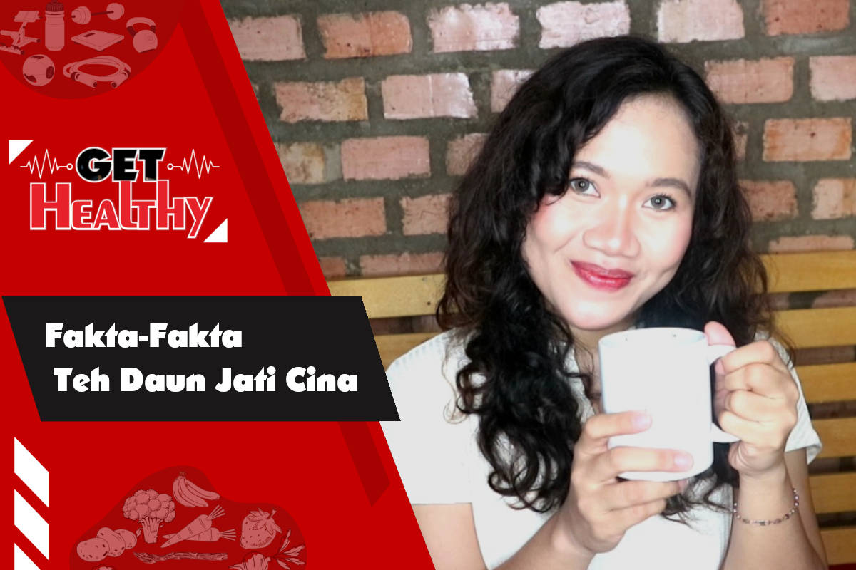 Get Healthy : Disebut 'Pelangsing Ampuh', Nutritionist Ini Beberkan Fakta-Fakta Teh Daun Jati Cina!