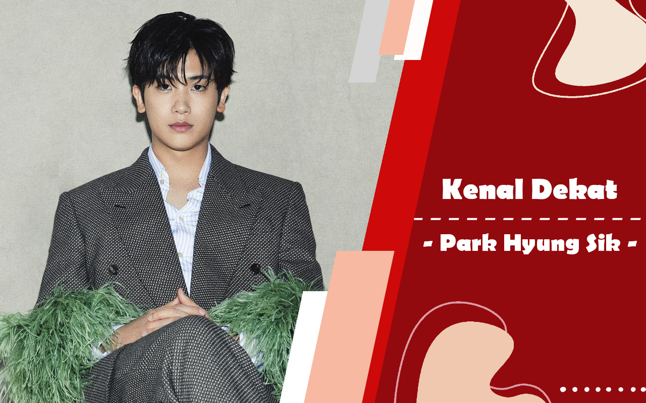 Kenal Dekat: Park Hyung Sik, Idol-Aktor Sahabat V BTS yang Pernah Jadi Korban Bullying