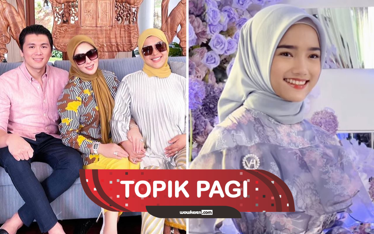 Pose Tangan Adik Syahrini Janggal, Fuji An Tampil Tertutup Berhijab-Topik Pagi