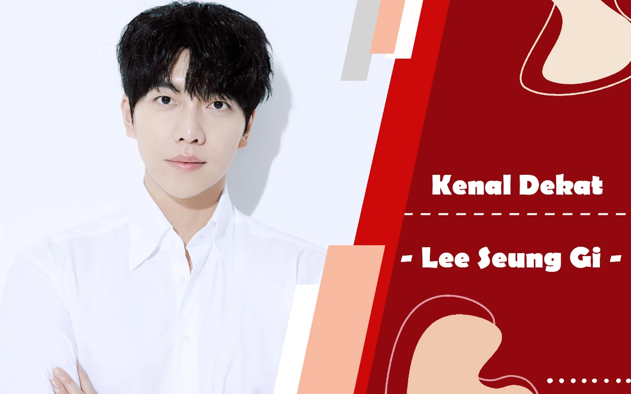 Kenal Dekat: Lee Seung Gi, Penyanyi dan Aktor Idaman Mertua yang Dijuluki Triple Threat Entertainer
