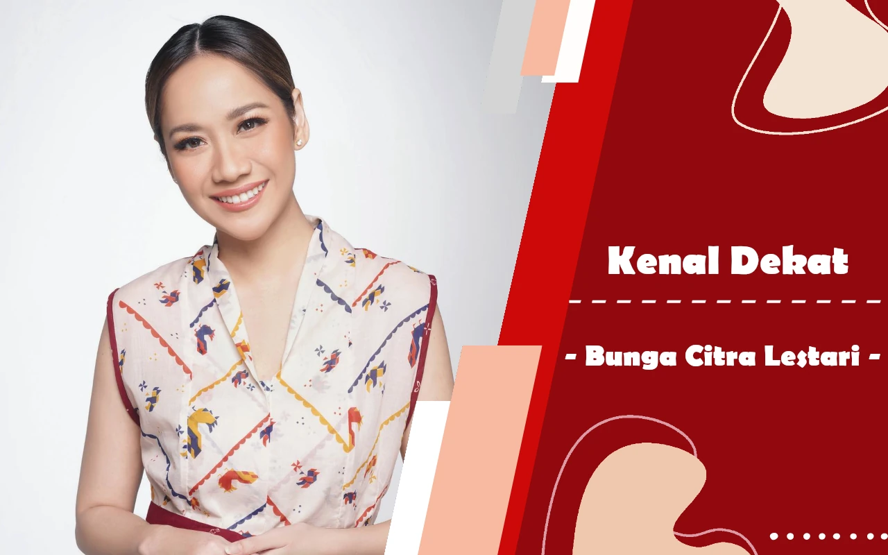 Kenal Dekat: Bunga Citra Lestari, Artis Sukses Penuh Prestasi Dengan Kisah Cinta Menyayat Hati