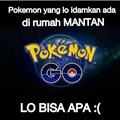 Rumah Mantan Ternyata Banyak Pokemon