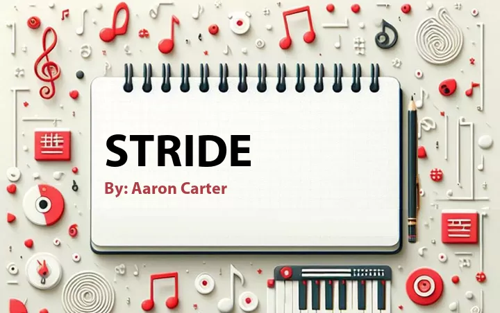 Lirik lagu: Stride oleh Aaron Carter :: Cari Lirik Lagu di WowKeren.com ?
