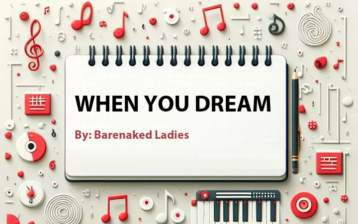 Lirik lagu: When You Dream oleh Barenaked Ladies :: Cari Lirik Lagu di WowKeren.com ?