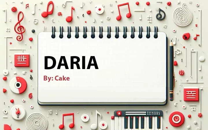 Lirik lagu: Daria oleh Cake :: Cari Lirik Lagu di WowKeren.com ?