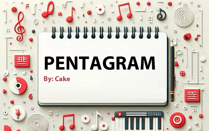 Lirik lagu: Pentagram oleh Cake :: Cari Lirik Lagu di WowKeren.com ?
