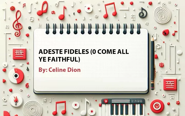 Lirik lagu: Adeste Fideles (0 Come All Ye Faithful) oleh Celine Dion :: Cari Lirik Lagu di WowKeren.com ?