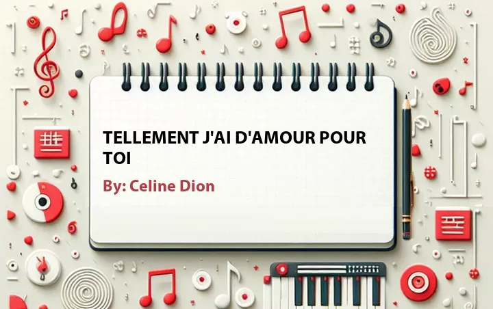 Lirik lagu: Tellement J'ai D'amour Pour Toi oleh Celine Dion :: Cari Lirik Lagu di WowKeren.com ?