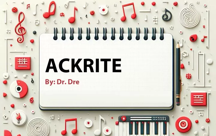 Lirik lagu: Ackrite oleh Dr. Dre :: Cari Lirik Lagu di WowKeren.com ?