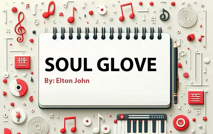 Lirik lagu: Soul Glove oleh Elton John :: Cari Lirik Lagu di WowKeren.com ?