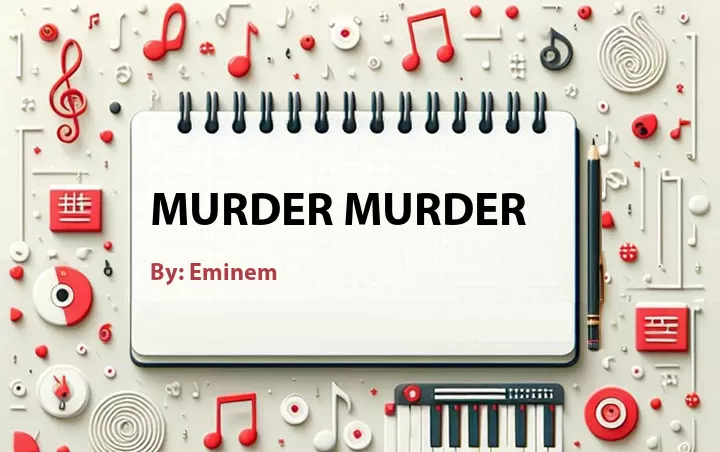 Lirik lagu: Murder Murder oleh Eminem :: Cari Lirik Lagu di WowKeren.com ?
