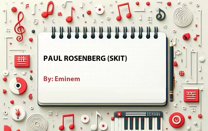 Lirik lagu: Paul Rosenberg (Skit) oleh Eminem :: Cari Lirik Lagu di WowKeren.com ?