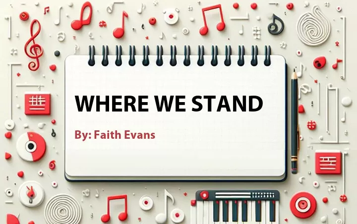 Lirik lagu: Where We Stand oleh Faith Evans :: Cari Lirik Lagu di WowKeren.com ?