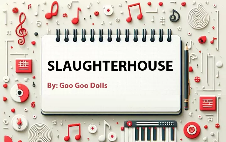 Lirik lagu: Slaughterhouse oleh Goo Goo Dolls :: Cari Lirik Lagu di WowKeren.com ?