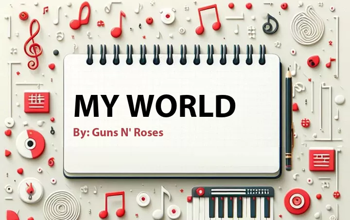 Lirik lagu: My World oleh Guns N' Roses :: Cari Lirik Lagu di WowKeren.com ?