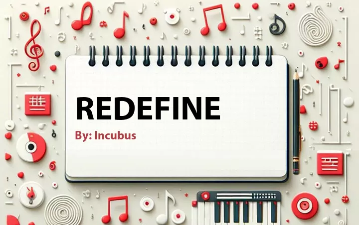 Lirik lagu: Redefine oleh Incubus :: Cari Lirik Lagu di WowKeren.com ?