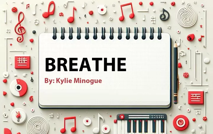 Lirik lagu: Breathe oleh Kylie Minogue :: Cari Lirik Lagu di WowKeren.com ?