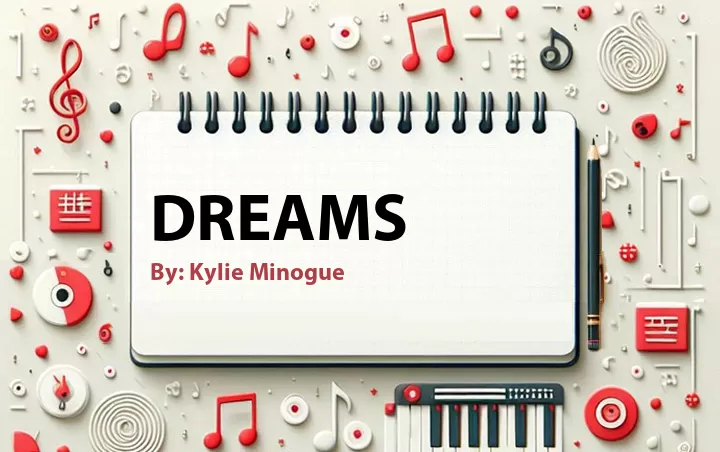 Lirik lagu: Dreams oleh Kylie Minogue :: Cari Lirik Lagu di WowKeren.com ?