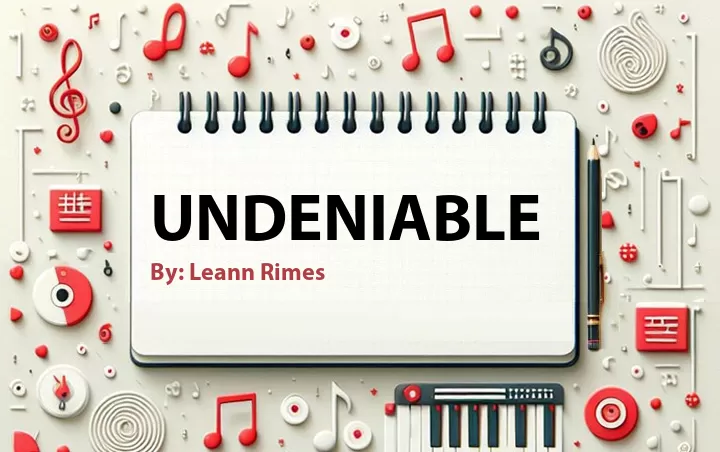 Lirik lagu: Undeniable oleh Leann Rimes :: Cari Lirik Lagu di WowKeren.com ?