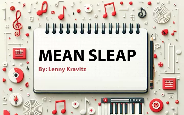 Lirik lagu: Mean Sleap oleh Lenny Kravitz :: Cari Lirik Lagu di WowKeren.com ?