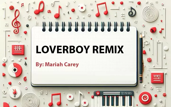 Lirik lagu: Loverboy Remix oleh Mariah Carey :: Cari Lirik Lagu di WowKeren.com ?
