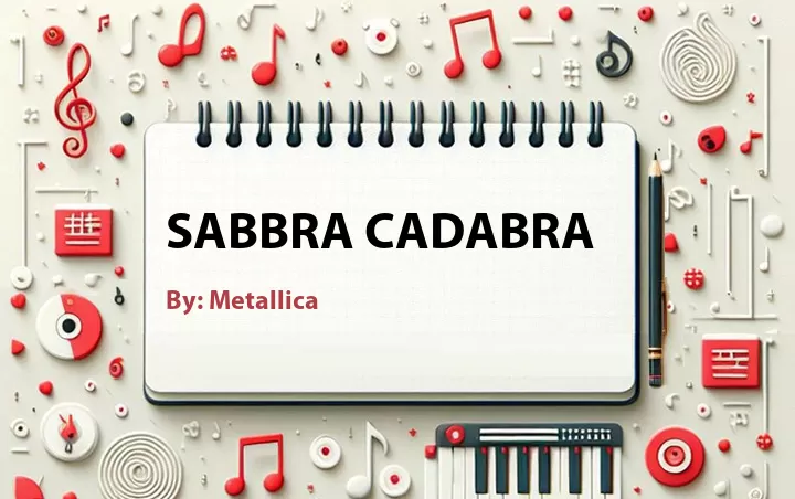 Lirik lagu: Sabbra Cadabra oleh Metallica :: Cari Lirik Lagu di WowKeren.com ?