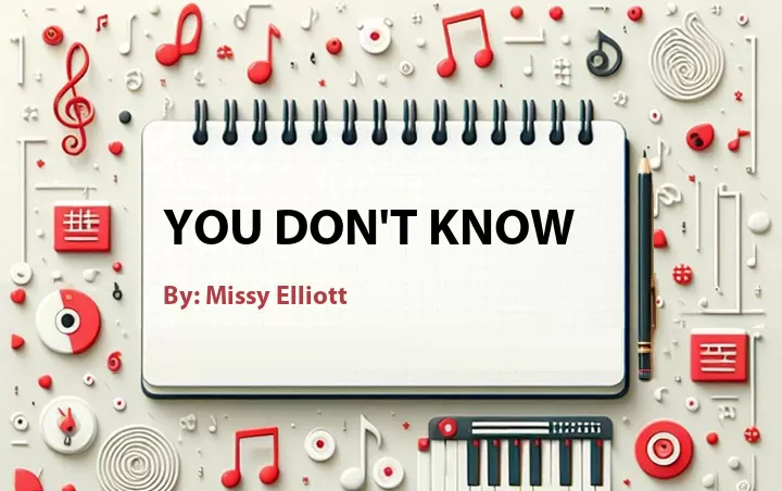 Lirik lagu: You Don't Know oleh Missy Elliott :: Cari Lirik Lagu di WowKeren.com ?