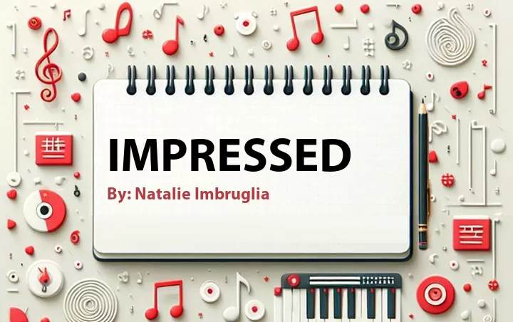 Lirik lagu: Impressed oleh Natalie Imbruglia :: Cari Lirik Lagu di WowKeren.com ?