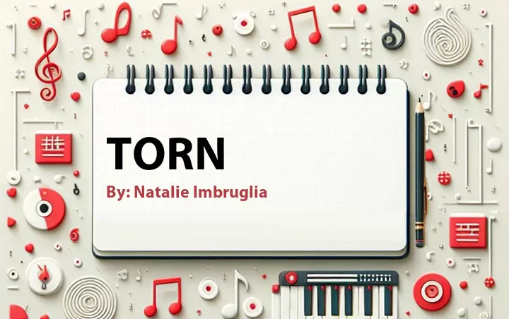 Lirik lagu: Torn oleh Natalie Imbruglia :: Cari Lirik Lagu di WowKeren.com ?