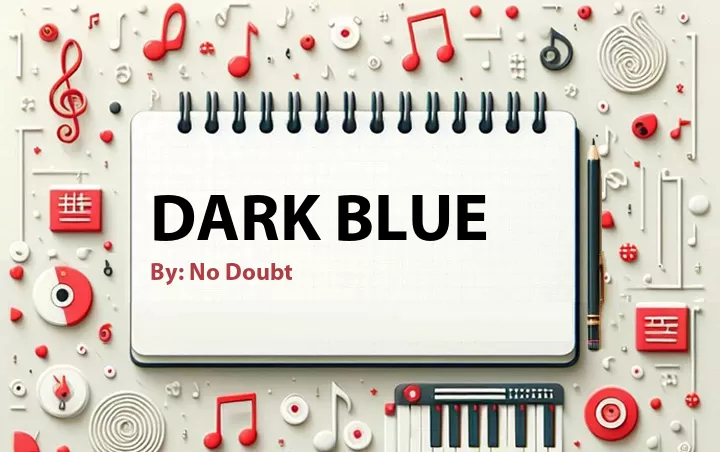 Lirik lagu: Dark Blue oleh No Doubt :: Cari Lirik Lagu di WowKeren.com ?