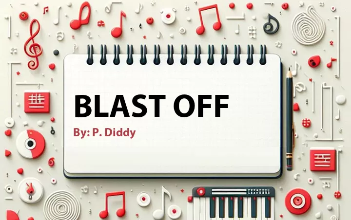 Lirik lagu: Blast Off oleh P. Diddy :: Cari Lirik Lagu di WowKeren.com ?