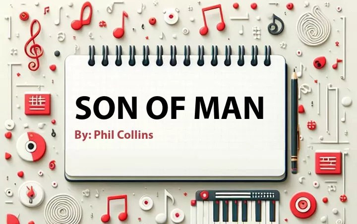 Lirik lagu: Son Of Man oleh Phil Collins :: Cari Lirik Lagu di WowKeren.com ?